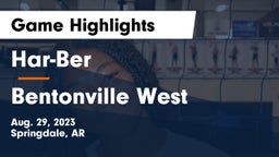 Har-Ber  vs Bentonville West  Game Highlights - Aug. 29, 2023