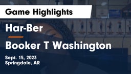 Har-Ber  vs Booker T Washington  Game Highlights - Sept. 15, 2023