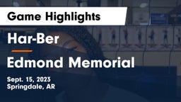 Har-Ber  vs Edmond Memorial  Game Highlights - Sept. 15, 2023