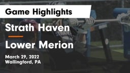 Strath Haven  vs Lower Merion  Game Highlights - March 29, 2022