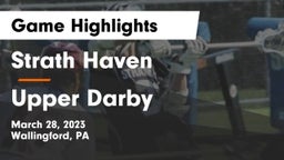 Strath Haven  vs Upper Darby  Game Highlights - March 28, 2023