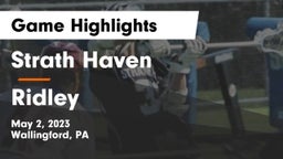 Strath Haven  vs Ridley  Game Highlights - May 2, 2023