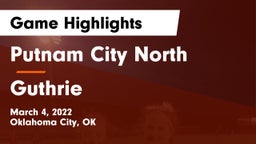 Putnam City North  vs Guthrie  Game Highlights - March 4, 2022
