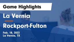 La Vernia  vs Rockport-Fulton  Game Highlights - Feb. 18, 2022