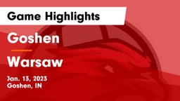 Goshen  vs Warsaw  Game Highlights - Jan. 13, 2023