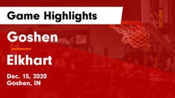 Goshen  vs Elkhart  Game Highlights - Dec. 15, 2020