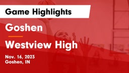Goshen  vs Westview High  Game Highlights - Nov. 16, 2023