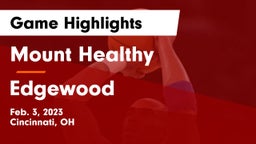 Mount Healthy  vs Edgewood  Game Highlights - Feb. 3, 2023
