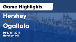 Hershey  vs Ogallala  Game Highlights - Dec. 16, 2017
