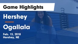 Hershey  vs Ogallala  Game Highlights - Feb. 13, 2018