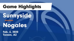 Sunnyside  vs Nogales  Game Highlights - Feb. 6, 2020