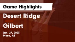 Desert Ridge  vs Gilbert  Game Highlights - Jan. 27, 2023