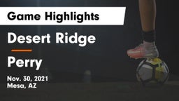 Desert Ridge  vs Perry  Game Highlights - Nov. 30, 2021