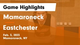 Mamaroneck  vs Eastchester  Game Highlights - Feb. 3, 2023