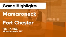 Mamaroneck  vs Port Chester  Game Highlights - Feb. 17, 2023