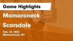 Mamaroneck  vs Scarsdale  Game Highlights - Feb. 24, 2023