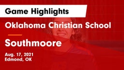 Oklahoma Christian School vs Southmoore  Game Highlights - Aug. 17, 2021