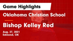 Oklahoma Christian School vs Bishop Kelley Red Game Highlights - Aug. 27, 2021