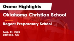 Oklahoma Christian School vs Regent Preparatory School  Game Highlights - Aug. 14, 2023