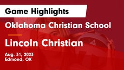 Oklahoma Christian School vs Lincoln Christian  Game Highlights - Aug. 31, 2023