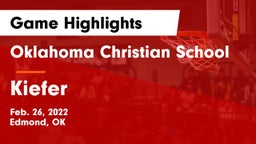 Oklahoma Christian School vs Kiefer  Game Highlights - Feb. 26, 2022