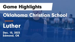 Oklahoma Christian School vs Luther  Game Highlights - Dec. 15, 2023