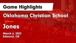Oklahoma Christian School vs Jones  Game Highlights - March 6, 2022