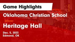 Oklahoma Christian School vs Heritage Hall  Game Highlights - Dec. 5, 2023