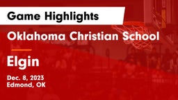 Oklahoma Christian School vs Elgin  Game Highlights - Dec. 8, 2023