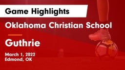 Oklahoma Christian School vs Guthrie  Game Highlights - March 1, 2022