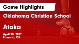 Oklahoma Christian School vs Atoka  Game Highlights - April 25, 2022