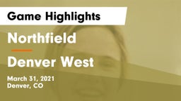 Northfield  vs Denver West Game Highlights - March 31, 2021