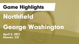 Northfield  vs George Washington  Game Highlights - April 5, 2021