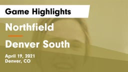 Northfield  vs Denver South  Game Highlights - April 19, 2021