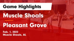 Muscle Shoals  vs Pleasant Grove  Game Highlights - Feb. 1, 2022