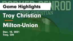Troy Christian  vs Milton-Union  Game Highlights - Dec. 10, 2021