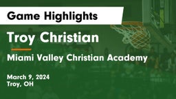 Troy Christian  vs Miami Valley Christian Academy Game Highlights - March 9, 2024