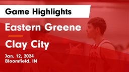 Eastern Greene  vs Clay City  Game Highlights - Jan. 12, 2024