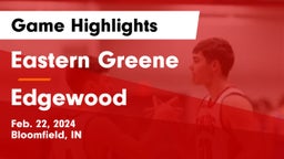 Eastern Greene  vs Edgewood  Game Highlights - Feb. 22, 2024