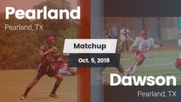 Matchup: Pearland  vs. Dawson  2018