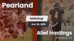 Matchup: Pearland  vs. Alief Hastings  2019