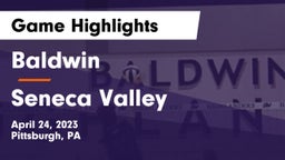 Baldwin  vs Seneca Valley  Game Highlights - April 24, 2023