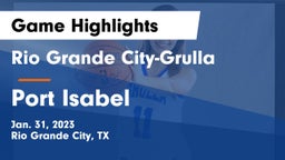 Rio Grande City-Grulla  vs Port Isabel Game Highlights - Jan. 31, 2023