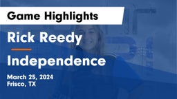 Rick Reedy  vs Independence  Game Highlights - March 25, 2024