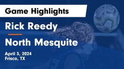 Rick Reedy  vs North Mesquite  Game Highlights - April 3, 2024