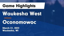 Waukesha West  vs Oconomowoc  Game Highlights - March 31, 2022