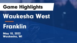Waukesha West  vs Franklin  Game Highlights - May 10, 2022