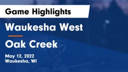 Waukesha West  vs Oak Creek  Game Highlights - May 12, 2022