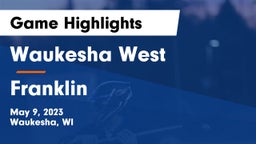 Waukesha West  vs Franklin  Game Highlights - May 9, 2023