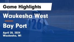 Waukesha West  vs Bay Port  Game Highlights - April 20, 2024
